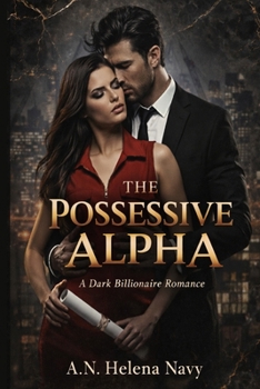 Paperback The Possessive Alpha: A Ruthless Lesson in Surrender Book