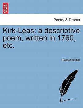Paperback Kirk-Leas: A Descriptive Poem, Written in 1760, Etc. Book