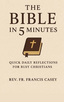 Paperback The Bible in 5 Minutes: Quick Daily Reflections for Busy Christians Book