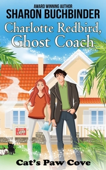 Charlotte Redbird, Ghost Coach - Book #10 of the Cat's Paw Cove