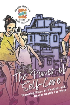 Paperback The Power of Self-Care: Inspiring Tales of Physical and Mental Health for Girls Book