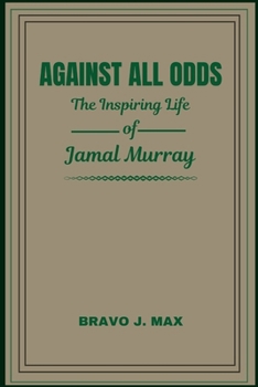 Paperback Against All Odds: The Inspiring Life of Jamal Murray Book