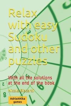 Paperback Relax with easy Sudoku and other puzzles: With all the solutions are a the end of the book