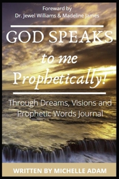 Paperback God Speaks to Me Prophetically: Through Dreams, Visions and Prophetic Words Journal Book