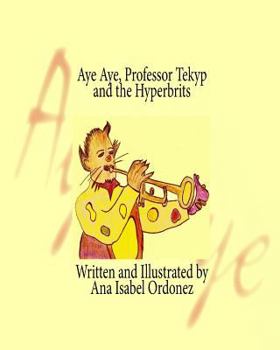 Paperback Aye Aye, Professor Tekyp and Hyperbrits: Vol IV Book