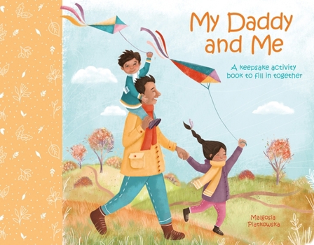 Hardcover My Daddy and Me: A Keepsake Activity Book to Fill in Together Book