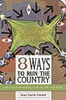 Hardcover Eight Ways to Run the Country: A New and Revealing Look at Left and Right Book