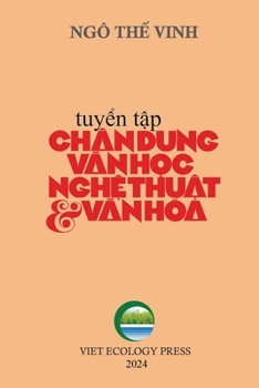 Chân Dung Van H?c Ngh? Thu?t & Van Hóa - T?p 1 (softcover - color - new edition) (Vietnamese Edition)