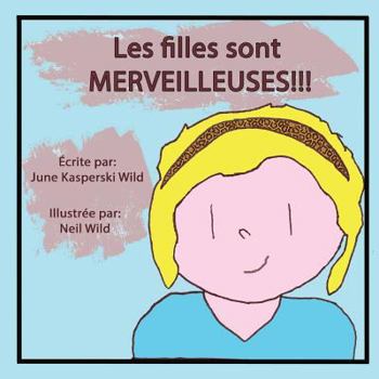 Paperback Les filles sont MERVEILLEUSES!!! [French] Book