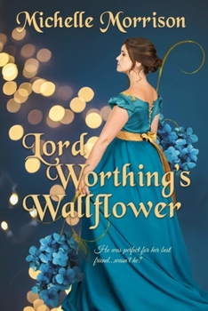 Lord Worthing's Wallflower - Book #1 of the Unconventionals