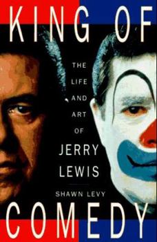 Hardcover King of Comedy: The Life and Art of Jerry Lewis Book