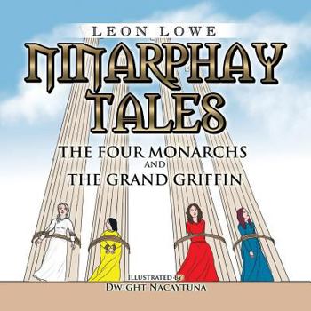 Paperback Ninarphay Tales: The Four Monarchs and the Grand Griffin Book