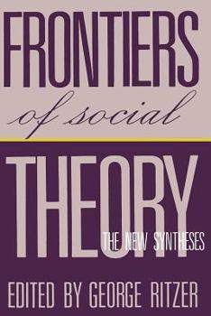 Paperback Frontiers of Social Theory: The New Synthesis Book