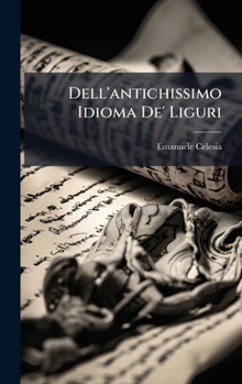 Hardcover Dell'antichissimo Idioma De' Liguri [Italian] Book