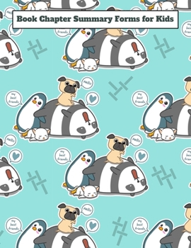 Paperback Book Chapter Summary Forms for Kids: A guided tool to help retain what you've read - Panda Penguin Dog Cat Best Friends Book