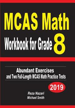 Paperback MCAS Math Workbook for Grade 8: Abundant Exercises and Two Full-Length MCAS Math Practice Tests Book