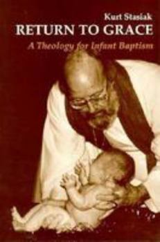 Paperback Return to Grace: A Theology of Infant Baptism Book