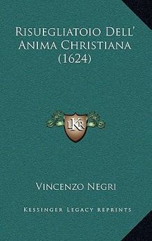 Paperback Risuegliatoio Dell' Anima Christiana (1624) [Italian] Book