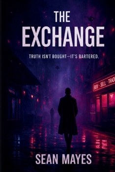 Paperback THE EXCHANGE: TRUTH ISN'T BOUGHT - IT'S BARTERED. Book