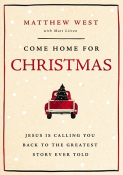 Hardcover Come Home for Christmas: Jesus Is Calling You Back to the Greatest Story Ever Told Book