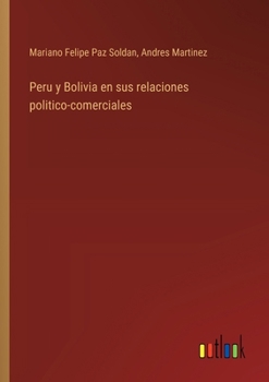 Paperback Peru y Bolivia en sus relaciones politico-comerciales [Spanish] Book