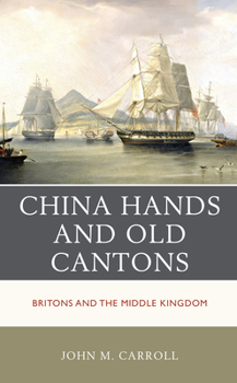 Paperback China Hands and Old Cantons: Britons and the Middle Kingdom Book