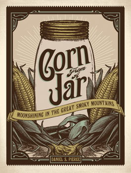 Paperback Corn from a Jar: Moonshining in the Great Smoky Mountains Book