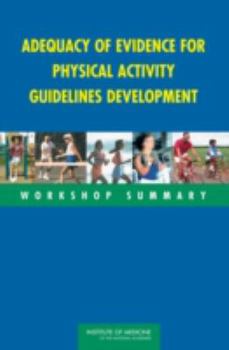 Paperback Adequacy of Evidence for Physical Activity Guidelines Development: Workshop Summary Book