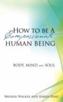 Paperback How to Be a Compassionate Human Being Book