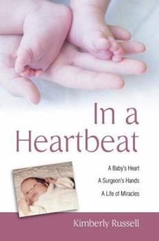 Paperback In a Heartbeat: A Baby's Heart, a Surgeon's Hands, a Life of Miracles Book