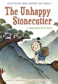 Paperback The Unhappy Stonecutter: A Japanese Folk Tale Book