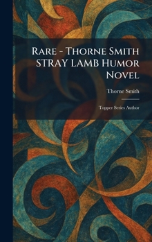 Rare - Thorne Smith STRAY LAMB Humor Novel: Topper Series Author
