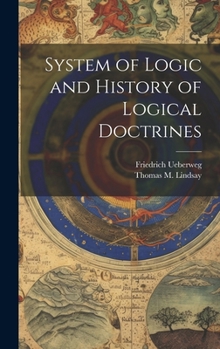 Hardcover System of Logic and History of Logical Doctrines Book