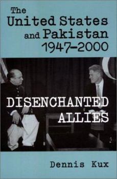 The United States and Pakistan, 1947-2000: Disenchanted Allies (Woodrow Wilson Center Press) - Book  of the Diplomats and Diplomacy