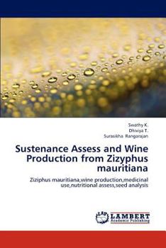 Paperback Sustenance Assess and Wine Production from Zizyphus mauritiana Book