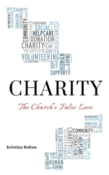 Paperback Charity: The Church's False Love Book