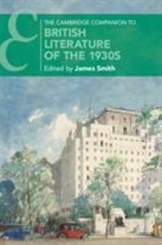 The Cambridge Companion to British Literature of the 1930s - Book  of the Cambridge Companions to Literature