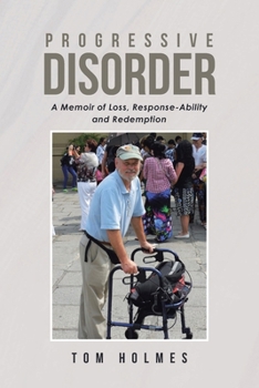 Progressive Disorder: A Memoir of Loss, Response-Ability and Redemption B0CNVCTFX9 Book Cover