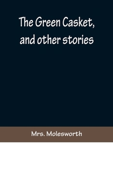 The Green Casket, and Other Stories