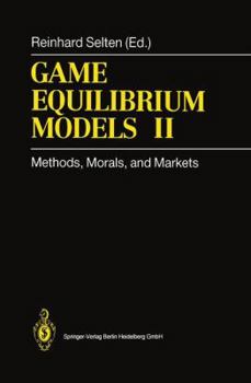 Paperback Game Equilibrium Models II: Methods, Morals, and Markets Book