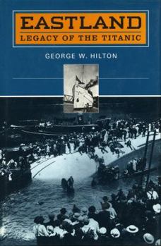 Hardcover Eastland: Legacy of the Titanic Book