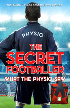 Paperback The Secret Footballer: What the Physio Saw... Book