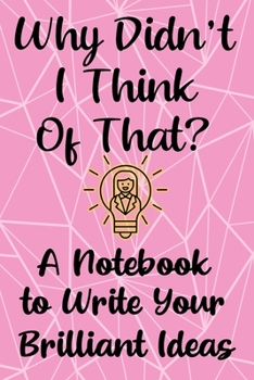 Paperback Why Didn't I Think of That?: A Notebook for Women to Write in When Starting a Business Book