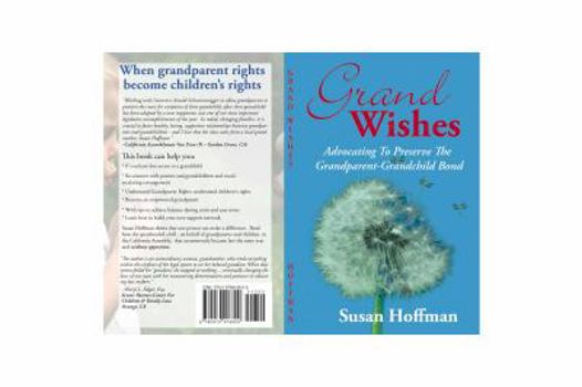 Paperback Grand Wishes: Advocating to Preserve the Grandparent-Grandchild Bond Book