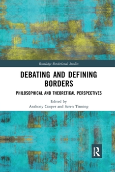 Paperback Debating and Defining Borders: Philosophical and Theoretical Perspectives Book