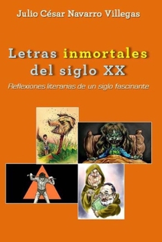 Letras inmortales del siglo XX: Reflexiones literarias de un siglo fascinante (Tesoros del bibliófilo)