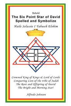 Paperback The Six Point Star of David Spelled and Symbolize Haile Selassie I: Yahweh Elohim Book