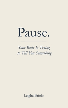 Paperback Pause. Your Body Is Trying to Tell You Something Book