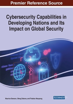 Paperback Cybersecurity Capabilities in Developing Nations and Its Impact on Global Security Book