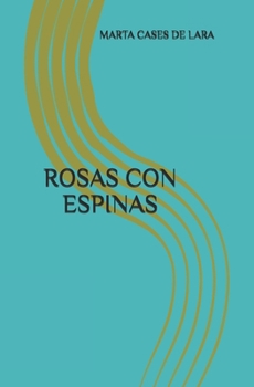 Paperback Rosas Con Espinas: Heridas En El Corazon [Spanish] Book